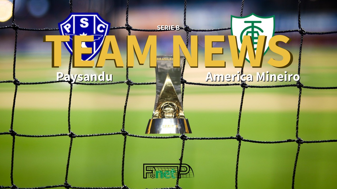 Serie B News: Paysandu vs América Mineiro Confirmed Line-ups