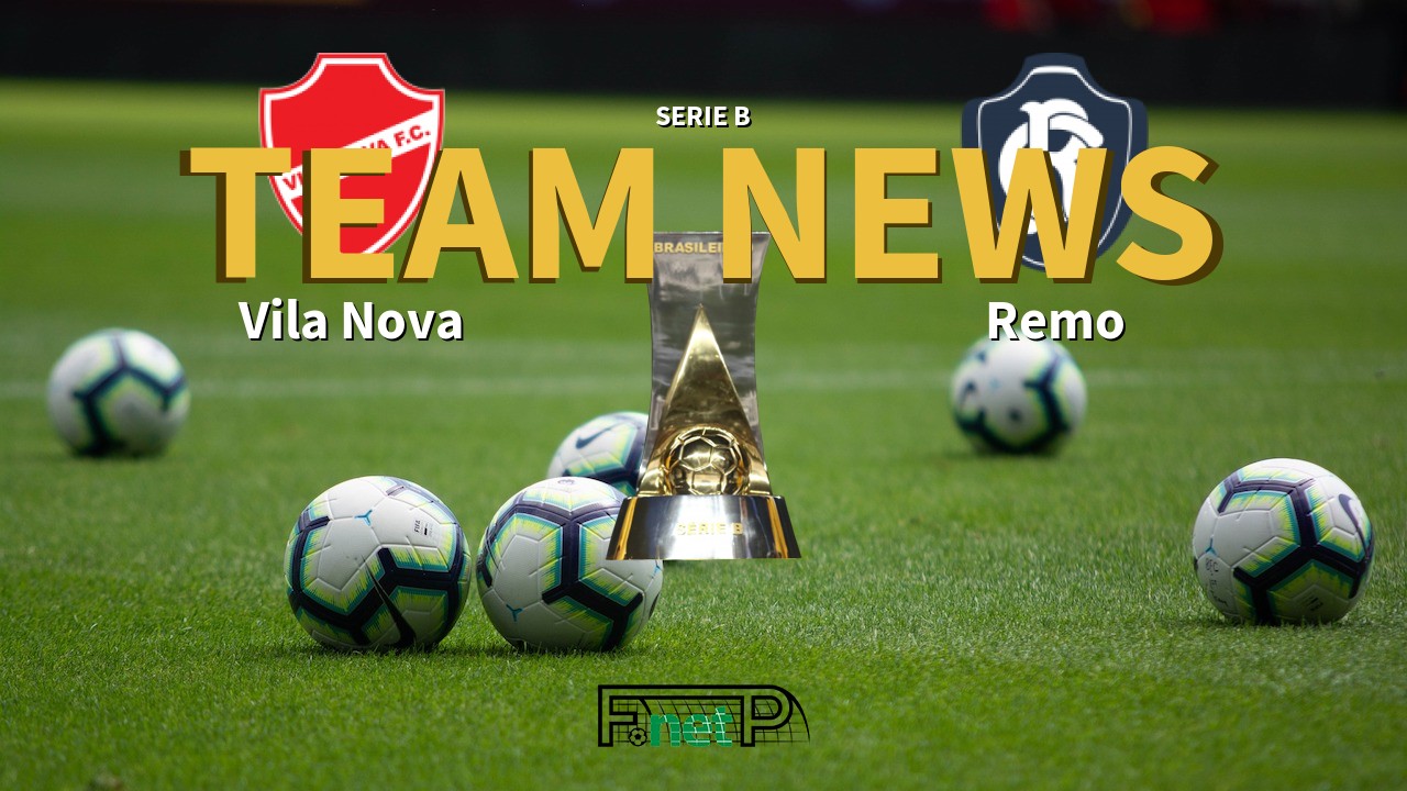 Serie B News: Vila Nova vs Remo Confirmed Line-ups