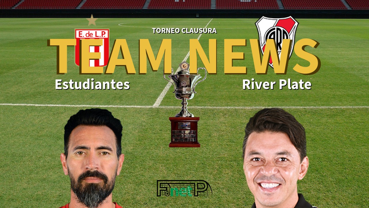 Torneo Clausura News: Estudiantes de La Plata vs River Plate Confirmed Line-ups