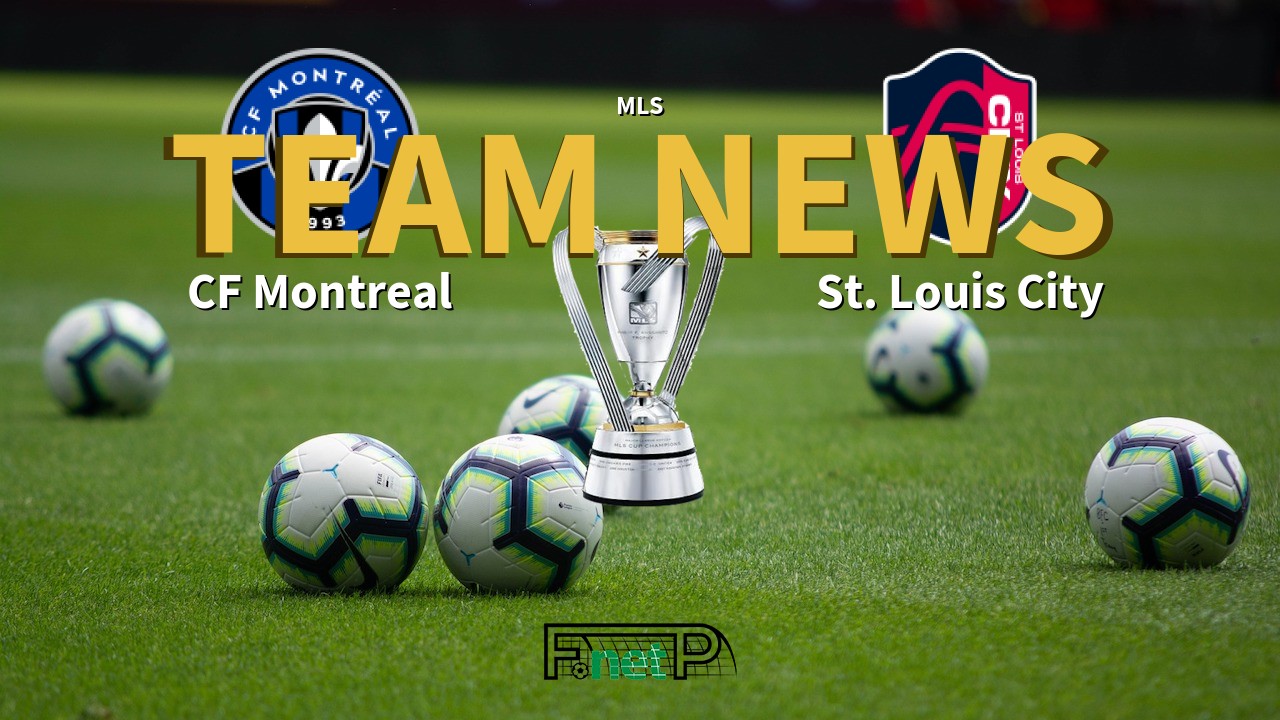 MLS News: CF Montreal vs St. Louis City Confirmed Line-ups
