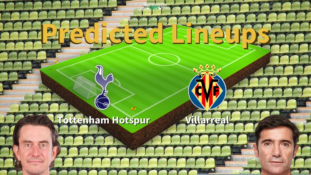 Predicted Lineups and Player News for Tottenham Hotspur vs Villarreal 16/09/25 - Champions League News