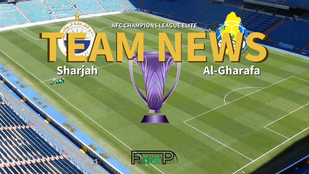 AFC Champions League Elite News: Sharjah vs Al-Gharafa Confirmed Line-ups