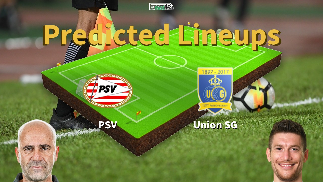 Predicted Lineups and Player News for PSV Eindhoven vs Union Saint-Gilloise 16/09/25 - Champions League News