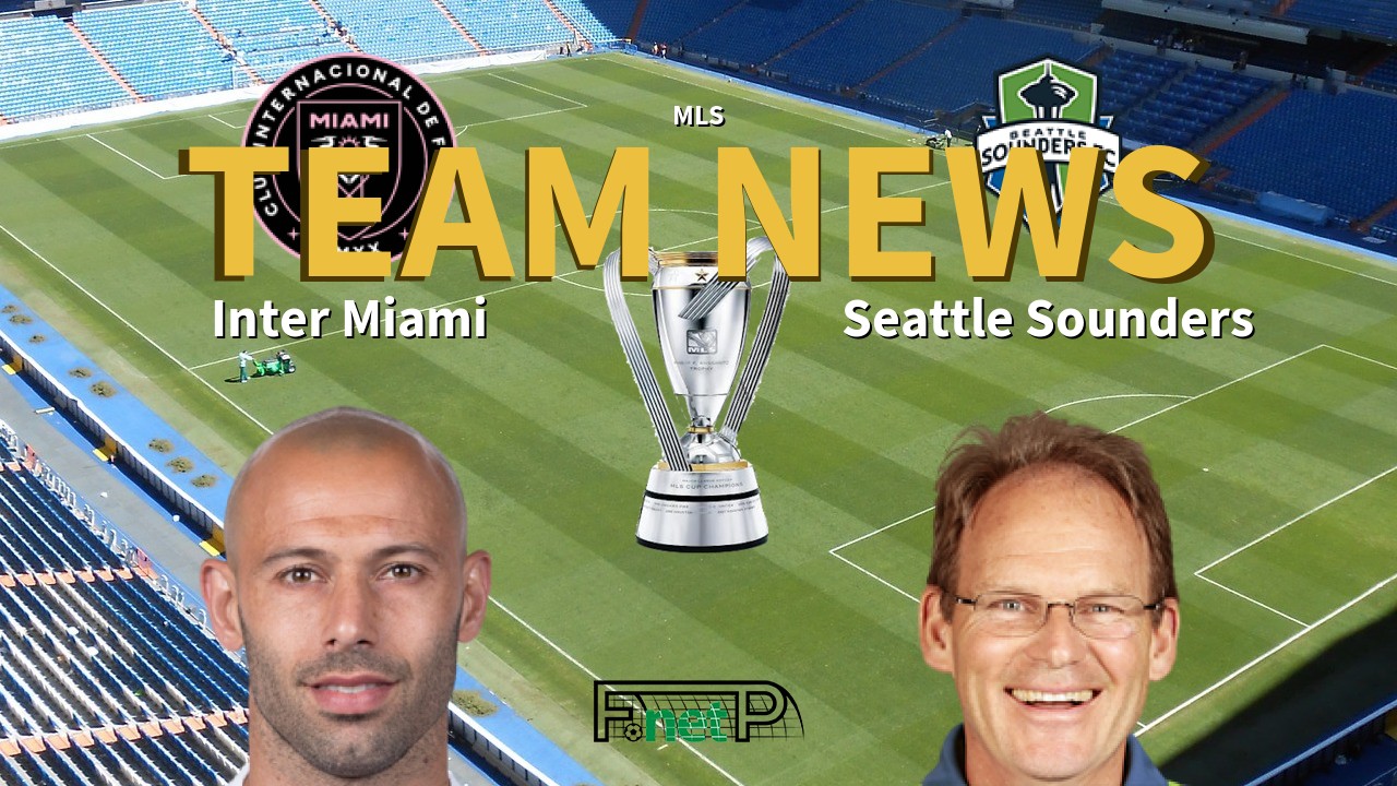 MLS News: Inter Miami vs Seattle Sounders FC Confirmed Line-ups