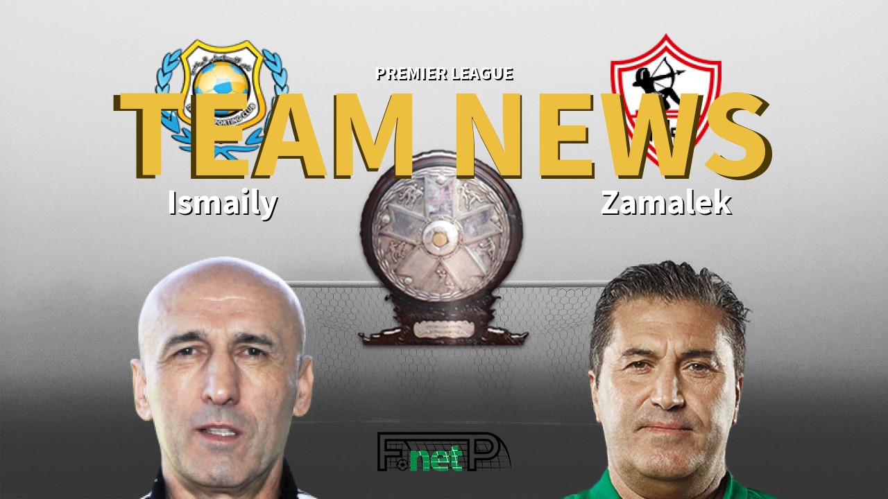 Premier League News: Ismaily vs Zamalek Confirmed Line-ups