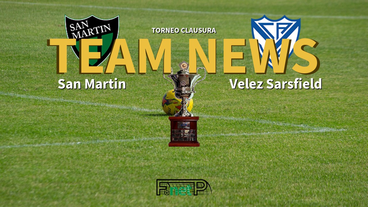 Torneo Clausura News: San Martín vs Vélez Sarsfield Confirmed Line-ups