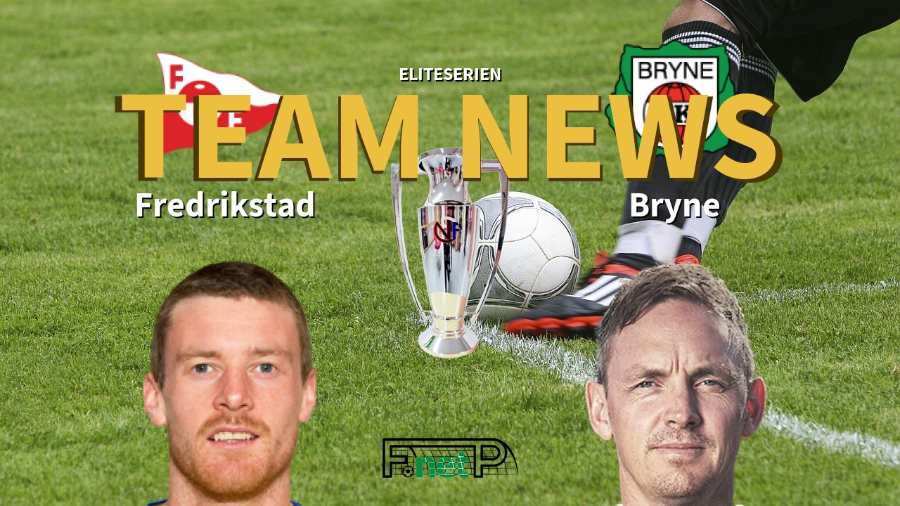 Eliteserien News: Fredrikstad FK vs Bryne Confirmed Line-ups