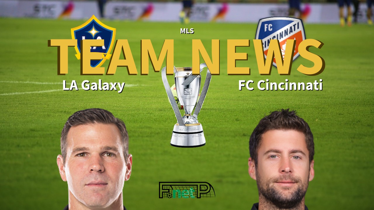 MLS News: Los Angeles Galaxy vs FC Cincinatti Confirmed Line-ups