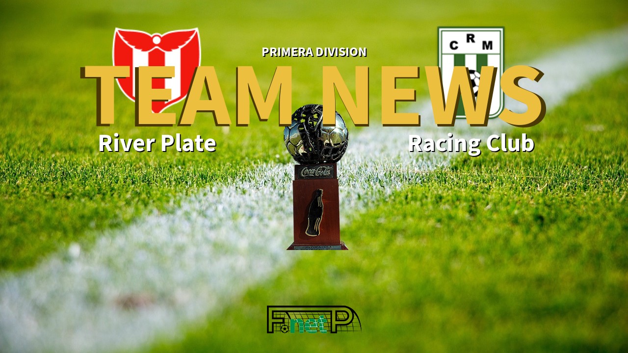 Primera Division News: River Plate vs Racing Club Confirmed Line-ups