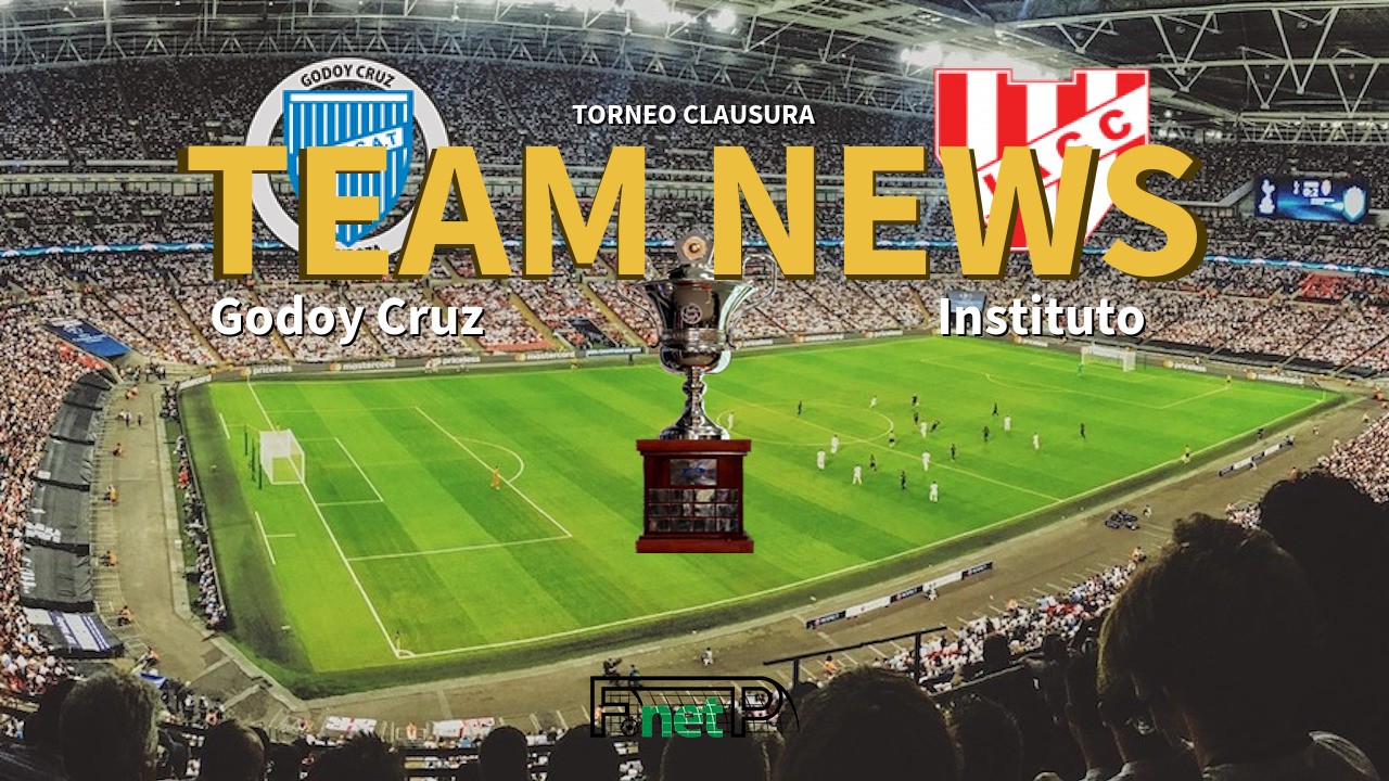 Torneo Clausura News: Godoy Cruz vs Instituto Confirmed Line-ups