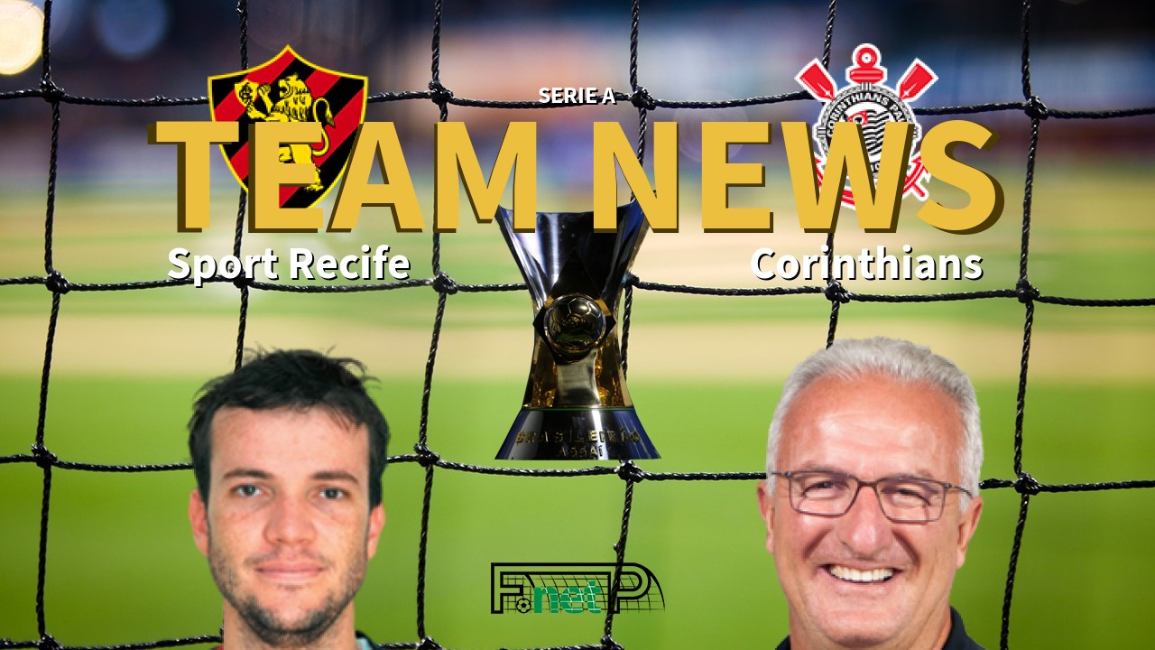 Serie A News: Sport Recife vs Corinthians Confirmed Line-ups