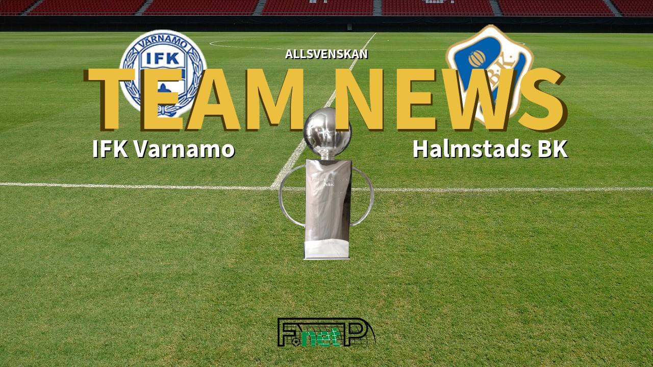 Allsvenskan News: IFK Värnamo vs Halmstads BK Confirmed Line-ups