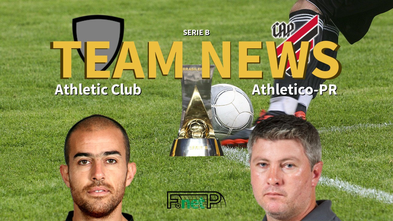 Serie B News: Athletic Club vs Atletico PR Confirmed Line-ups