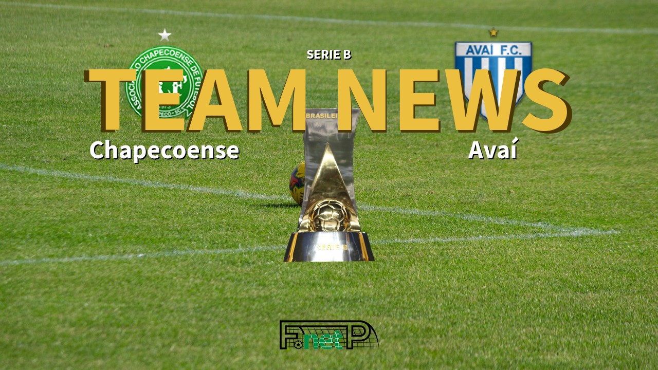 Serie B News: Chapecoense vs Avaí Confirmed Line-ups