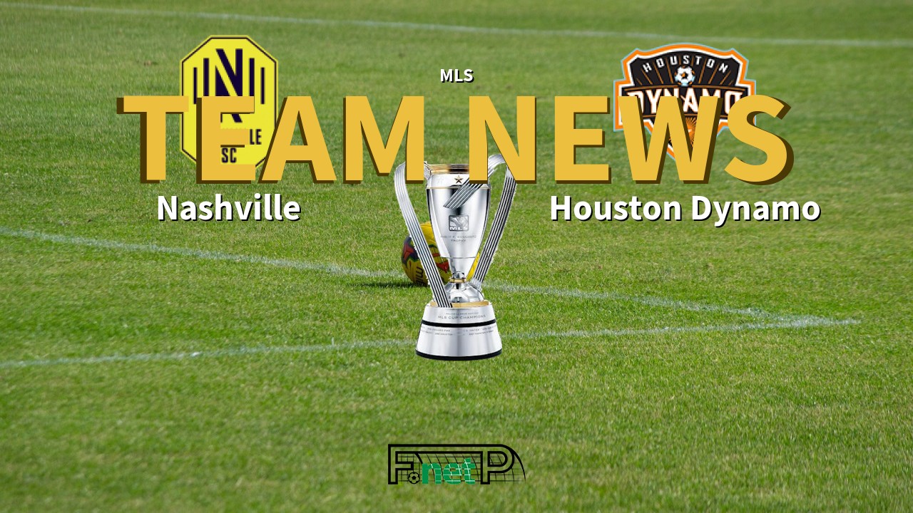 MLS News: Nashville vs Houston Dynamo Confirmed Line-ups