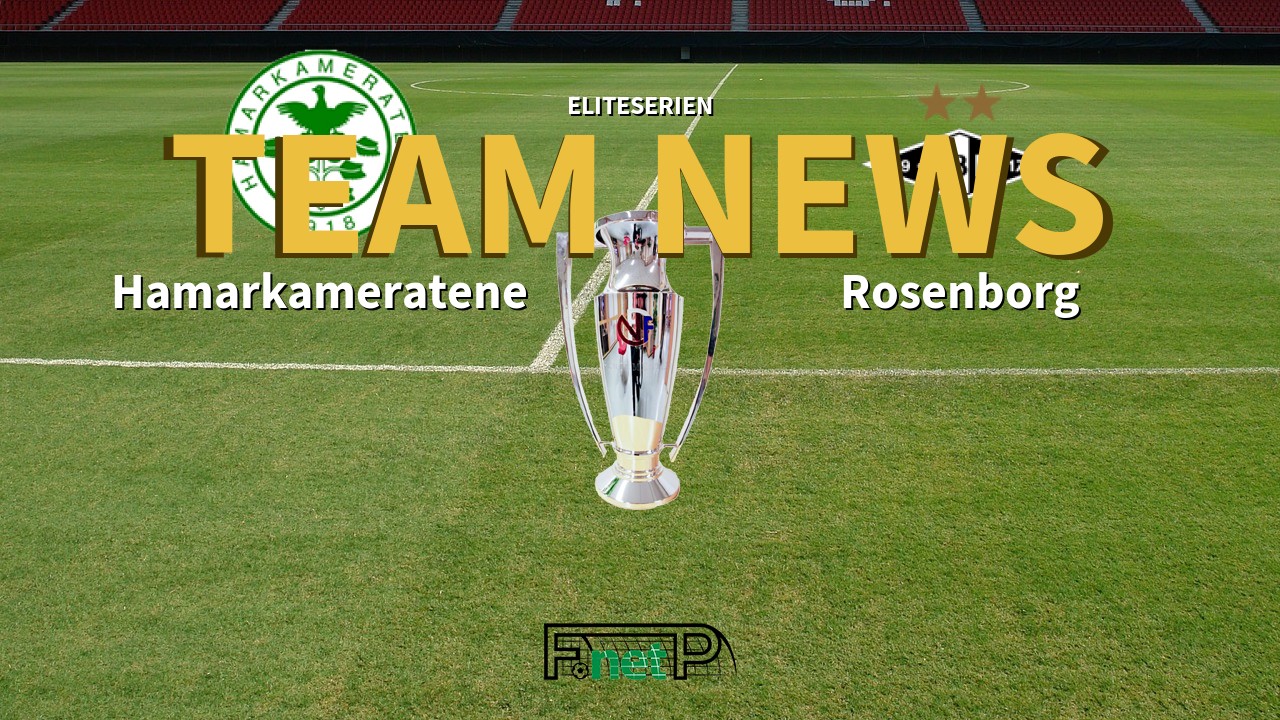 Eliteserien News: Hamarkameratene vs Rosenborg BK Confirmed Line-ups