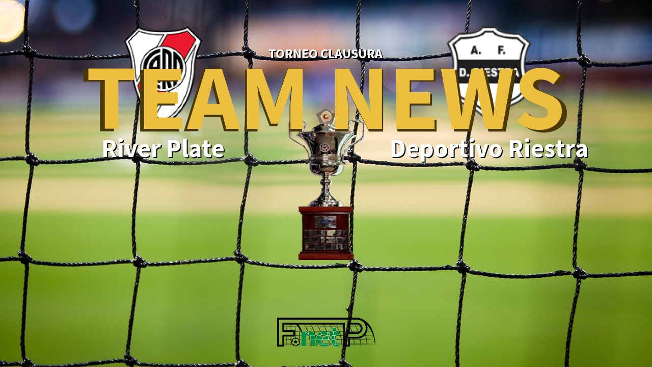 Torneo Clausura News: River Plate vs Deportivo Riestra Confirmed Line-ups