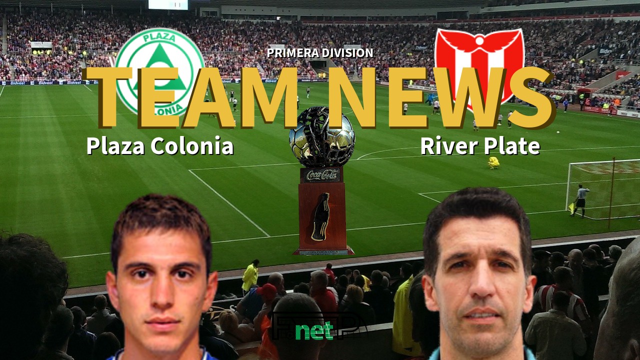 Primera Division News: Plaza Colonia vs River Plate Confirmed Line-ups