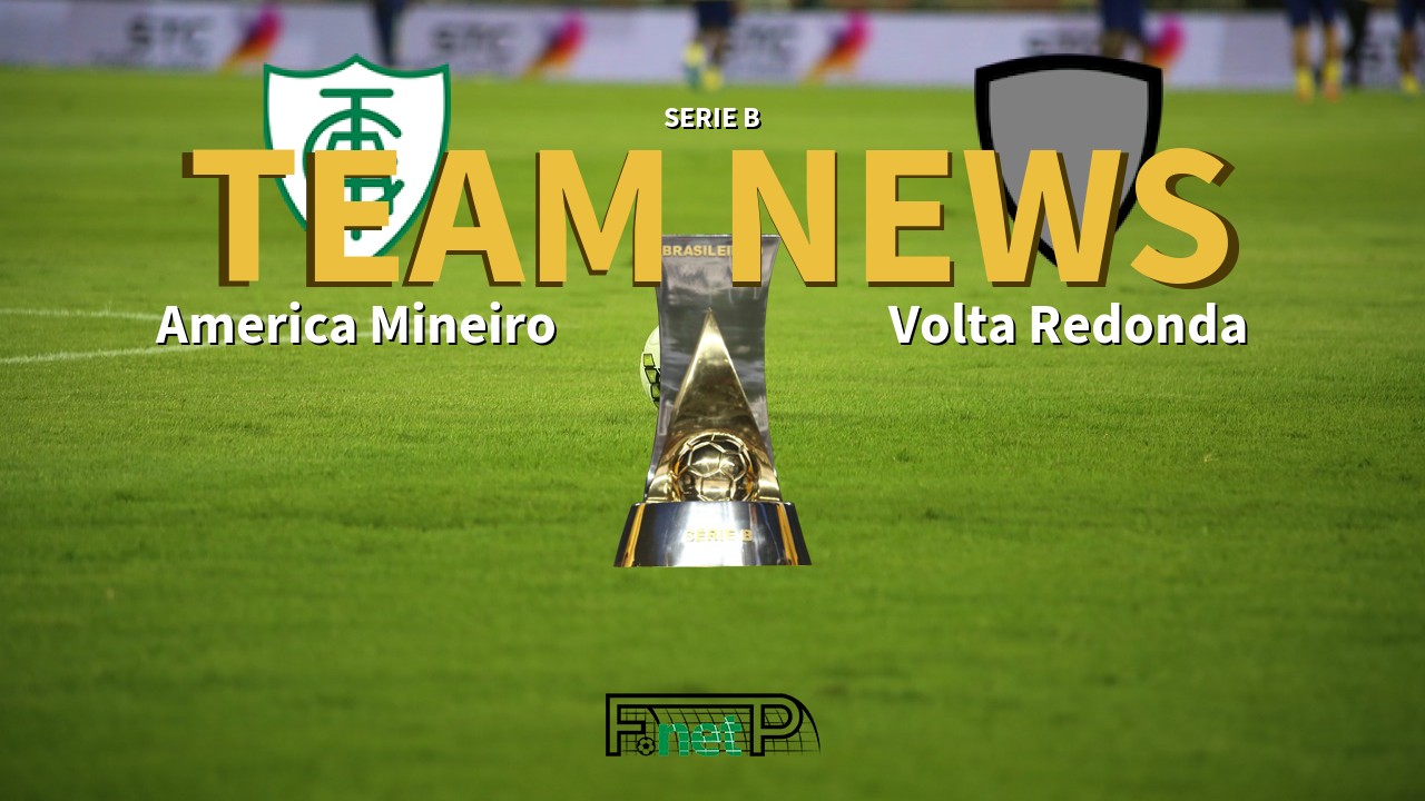 Serie B News: América Mineiro vs Volta Redonda Confirmed Line-ups