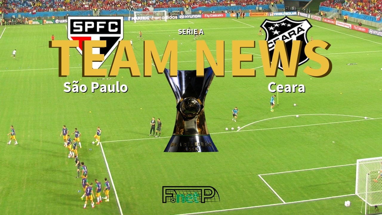 Serie A News: São Paulo vs Ceará Confirmed Line-ups