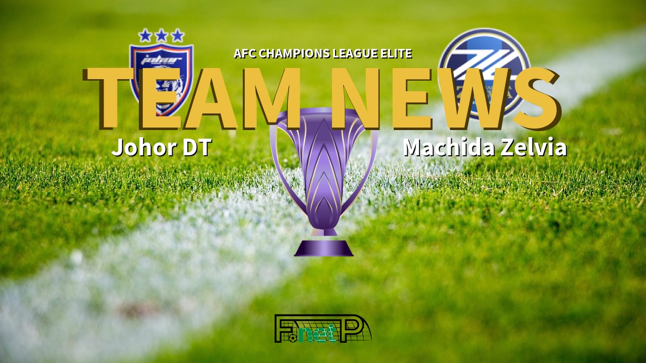 AFC Champions League Elite News: Johor Darul Ta'zim vs Machida Zelvia Confirmed Line-ups