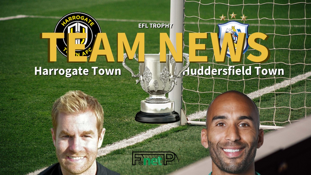 EFL Trophy News: Harrogate Town vs Huddersfield Confirmed Line-ups