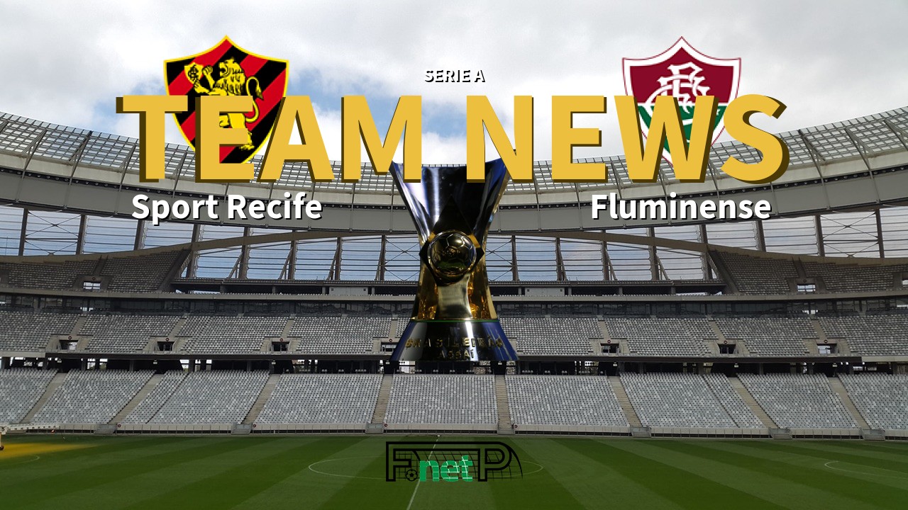 Serie A News: Sport Recife vs Fluminense Confirmed Line-ups