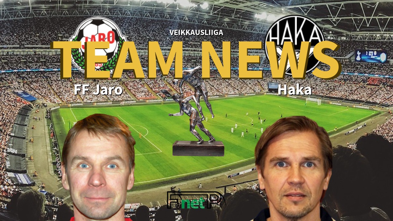 Veikkausliiga News: FF Jaro vs FC Haka Confirmed Line-ups