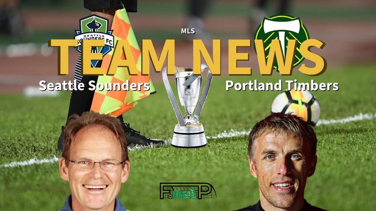 MLS News: Seattle Sounders FC vs Portland Timbers Confirmed Line-ups