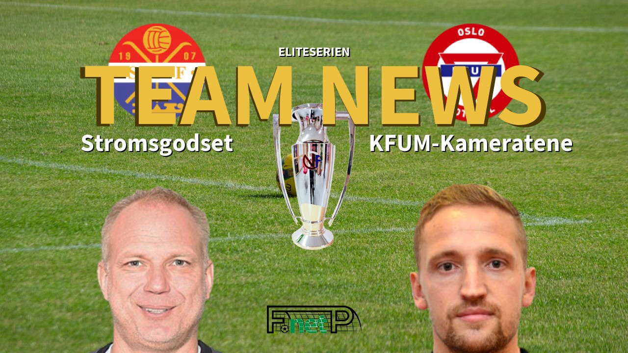 Eliteserien News: Strømsgodset IF vs KFUM Oslo Confirmed Line-ups