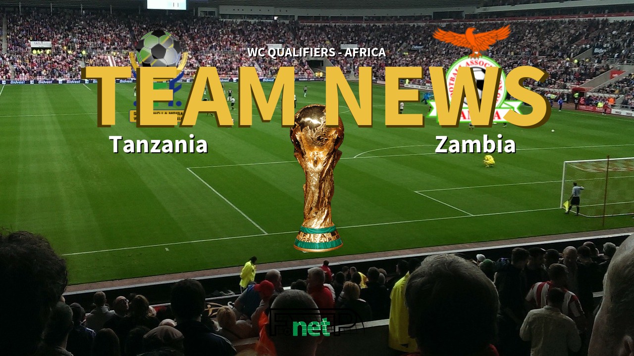WC Qualifiers - Africa News: Tanzania vs Zambia Confirmed Line-ups
