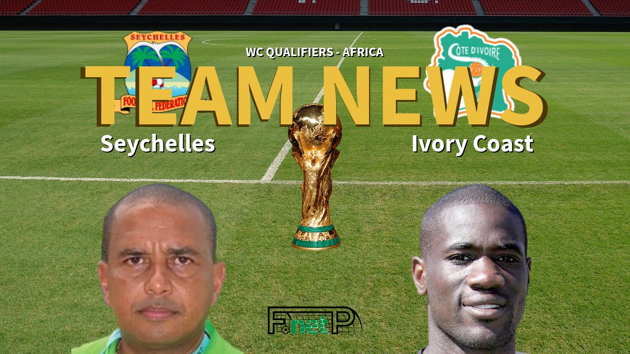 WC Qualifiers - Africa News: Seychelles vs Ivory Coast Confirmed Line-ups