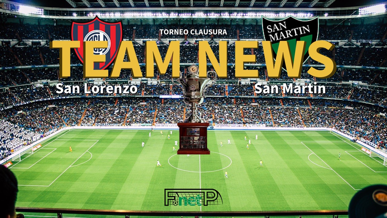 Torneo Clausura News: San Lorenzo vs San Martín Confirmed Line-ups