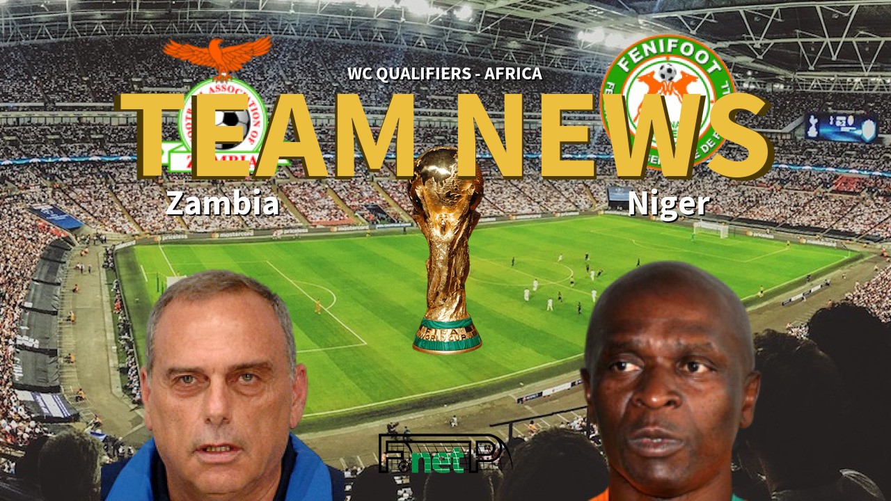 WC Qualifiers - Africa News: Zambia vs Niger Confirmed Line-ups