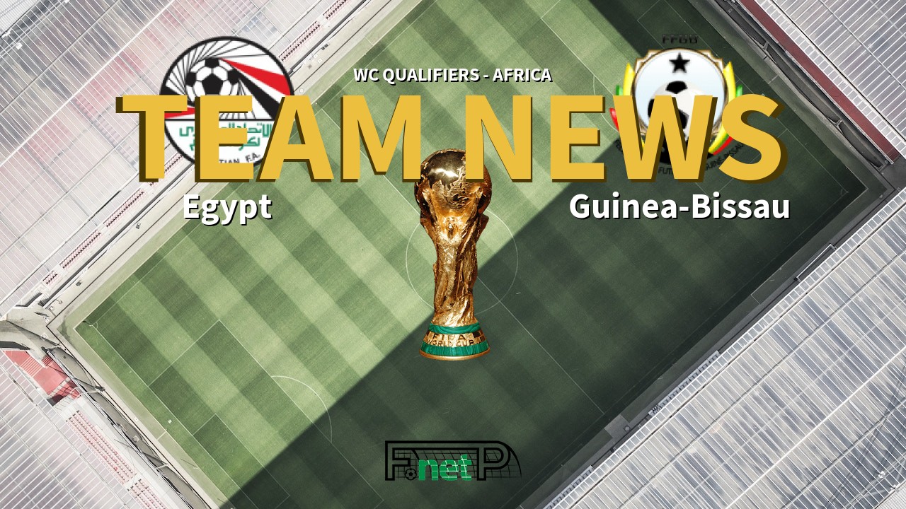 WC Qualifiers - Africa News: Egypt vs Guinea-Bissau Confirmed Line-ups