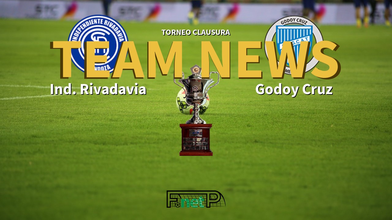 Torneo Clausura News: Independiente Rivadavia vs Godoy Cruz Confirmed Line-ups
