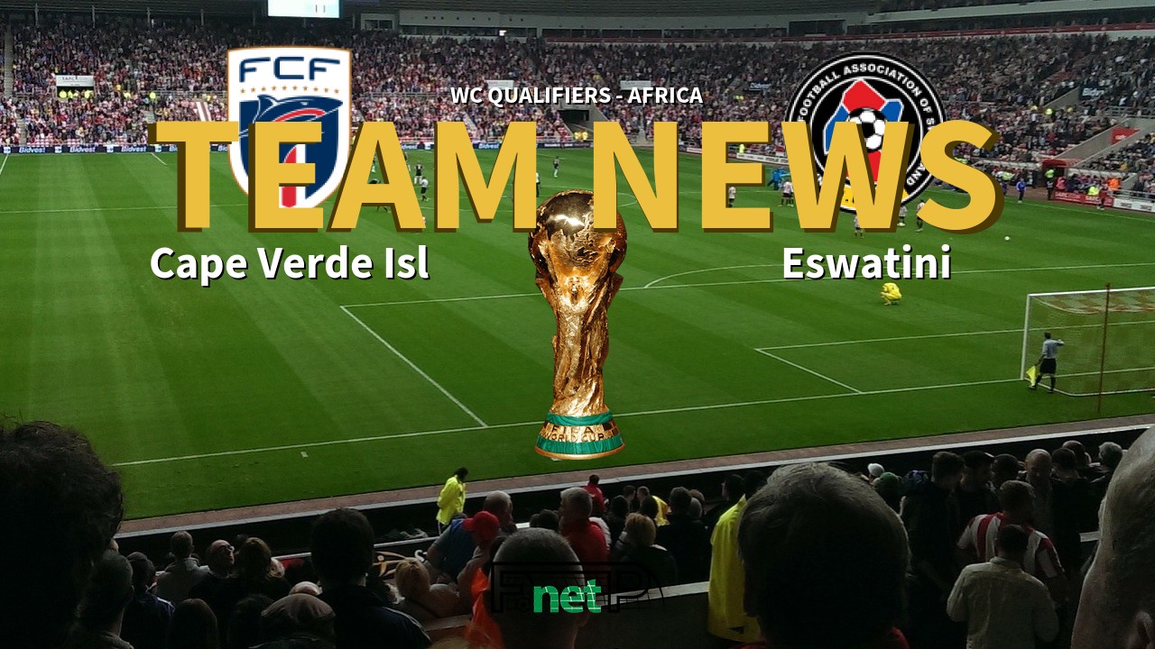 WC Qualifiers - Africa News: Cape Verde Islands vs Swaziland Confirmed Line-ups