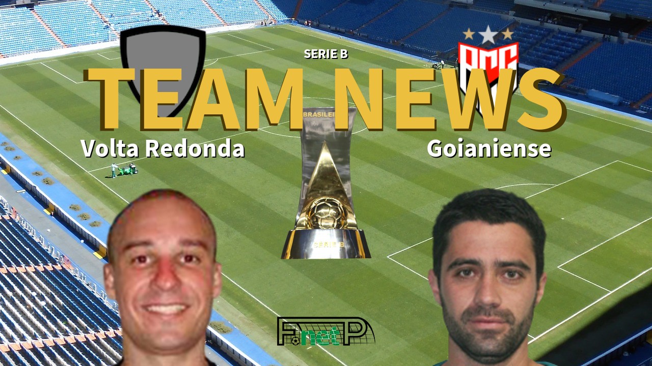 Serie B News: Volta Redonda vs Atlético Goianiense Confirmed Line-ups