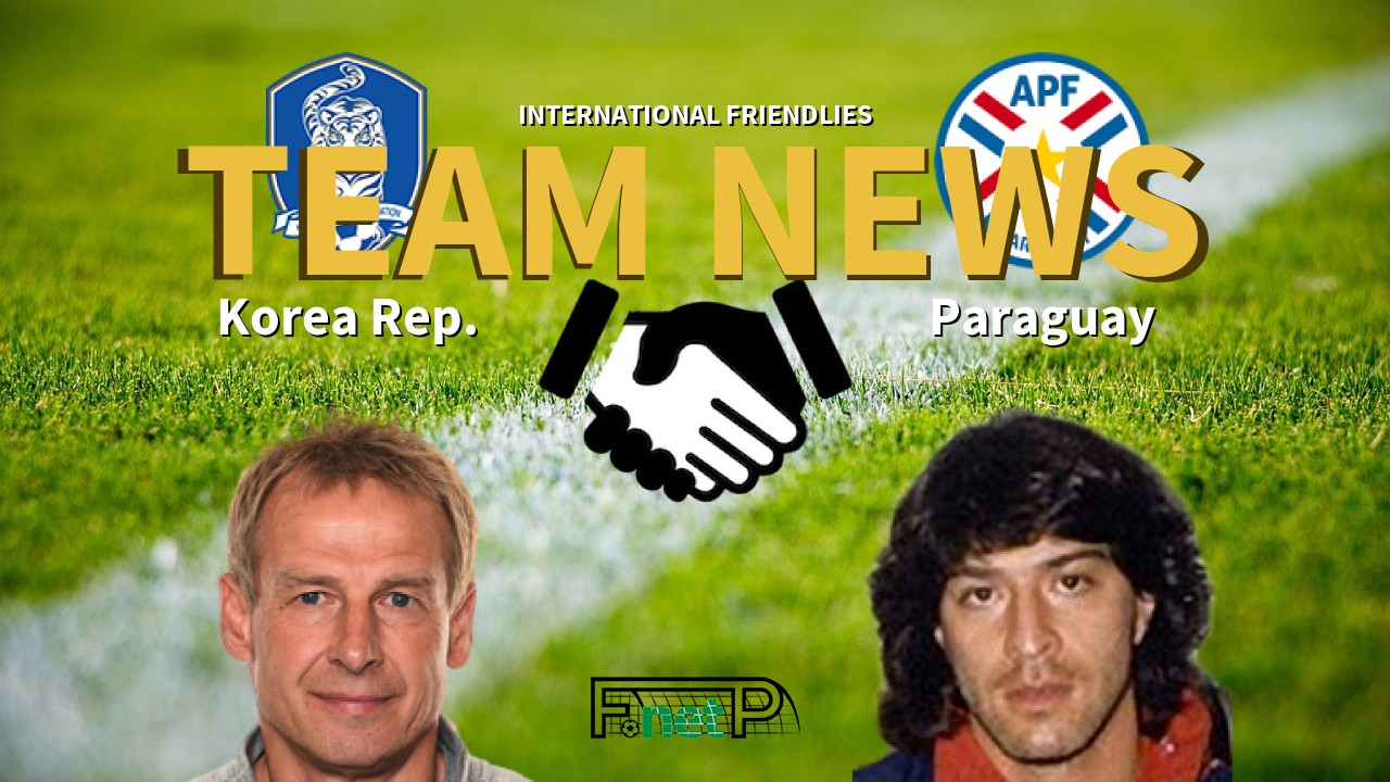 International Friendlies News: Korea Republic vs Paraguay Confirmed Line-ups