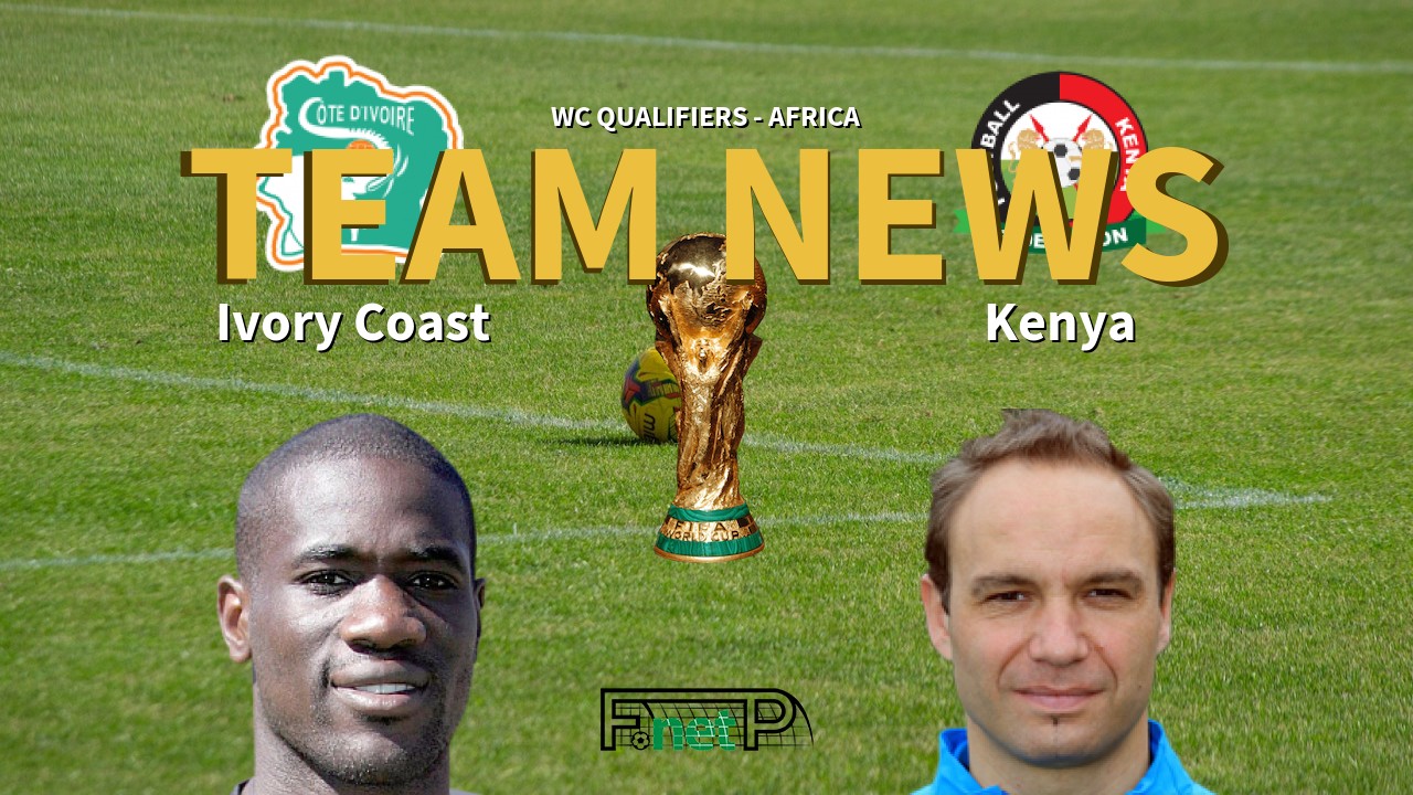 WC Qualifiers - Africa News: Ivory Coast vs Kenya Confirmed Line-ups