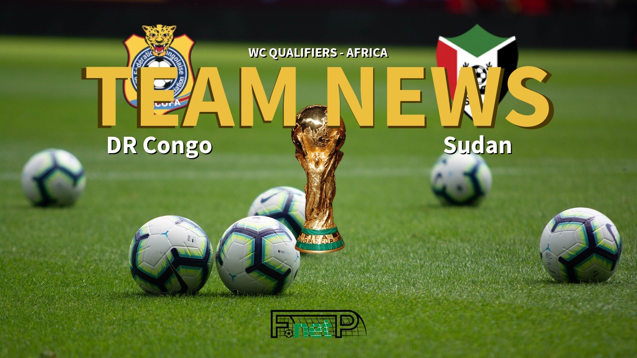 WC Qualifiers - Africa News: DR Congo vs Sudan Confirmed Line-ups