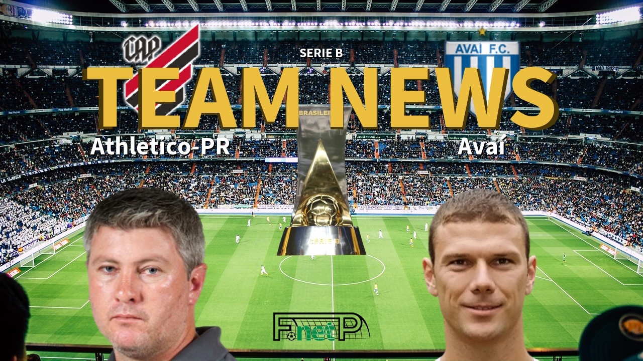 Serie B News: Atletico PR vs Avaí Confirmed Line-ups