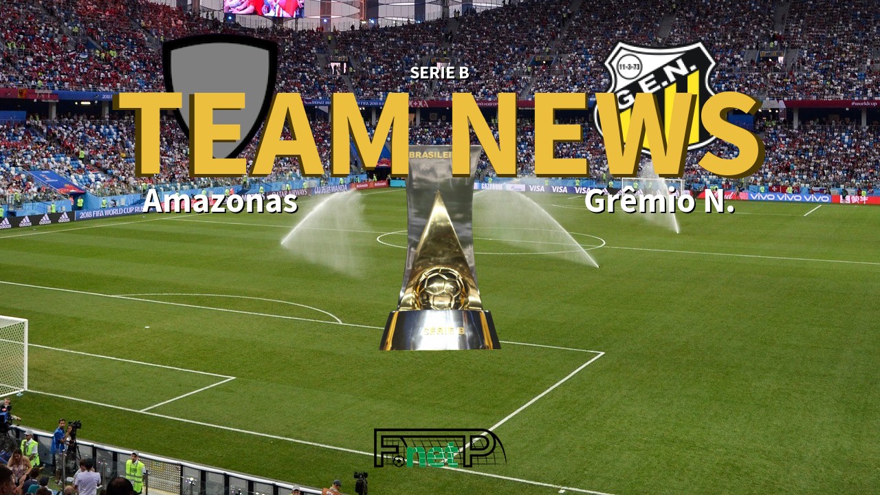 Serie B News: Amazonas vs Grêmio Novorizontino Confirmed Line-ups