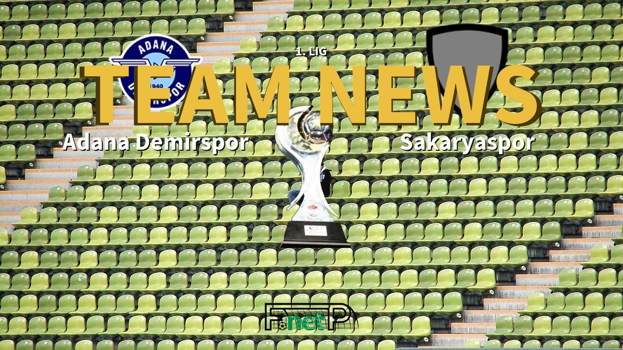 1. Lig News: Adana Demirspor vs Sakaryaspo Confirmed Line-ups