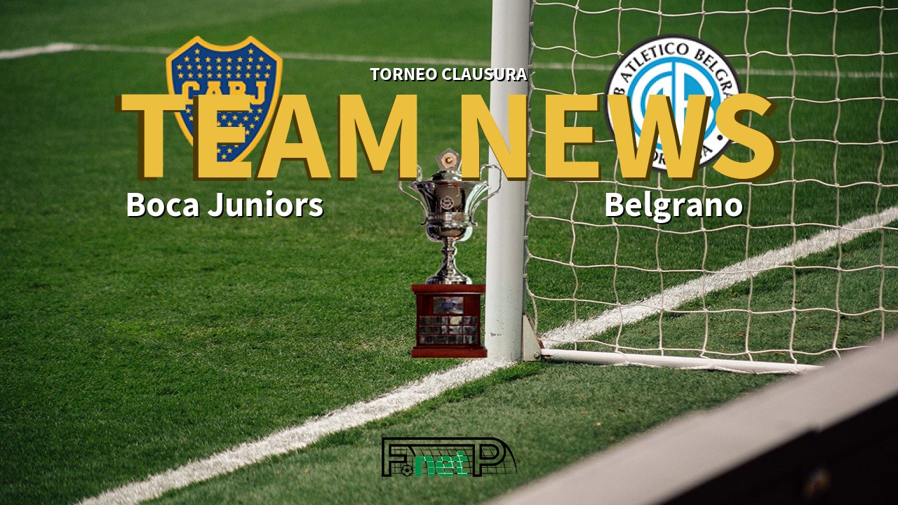 Torneo Clausura News: Boca Juniors vs Belgrano Confirmed Line-ups