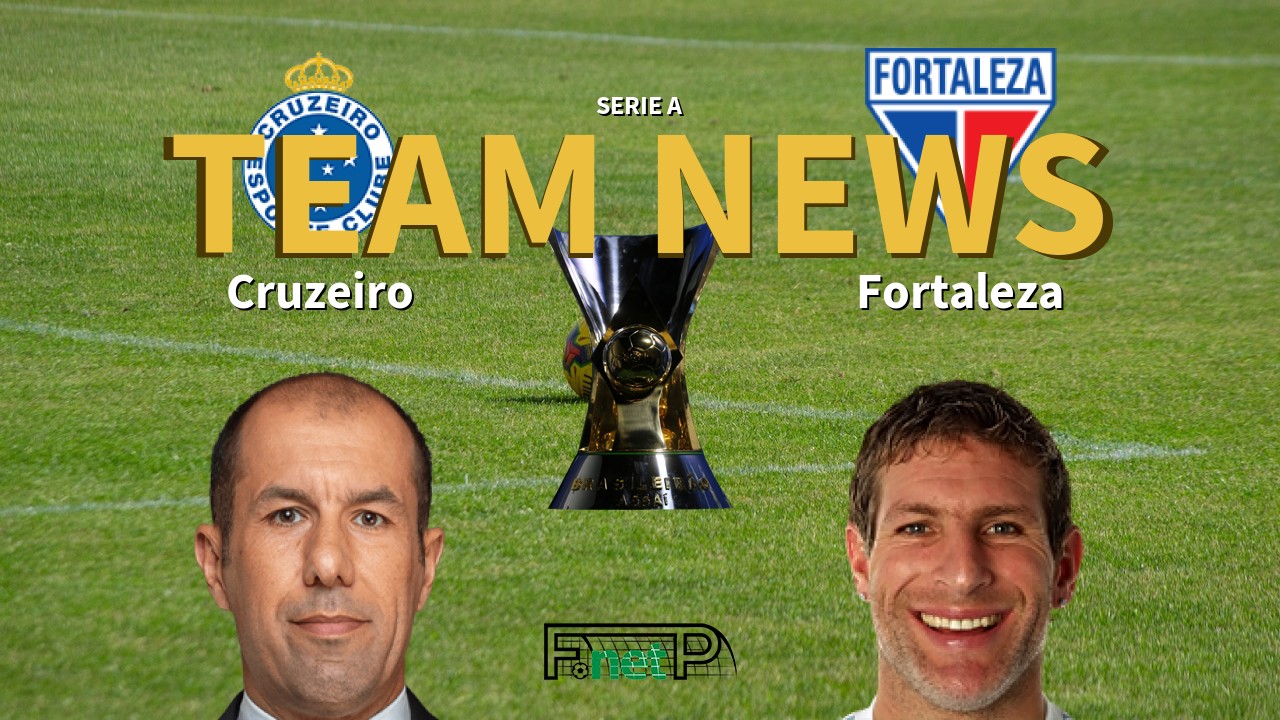 Serie A News: Cruzeiro vs Fortaleza Confirmed Line-ups