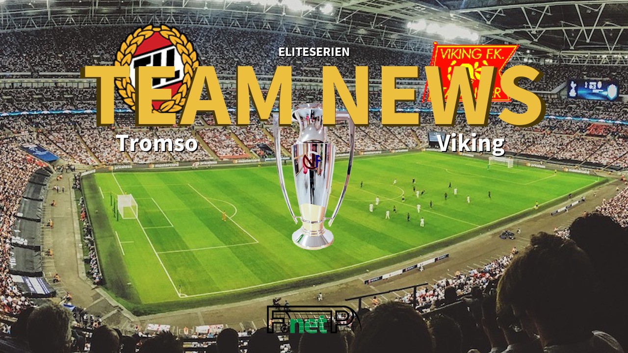 Eliteserien News: Tromsø IL vs Viking FK Confirmed Line-ups