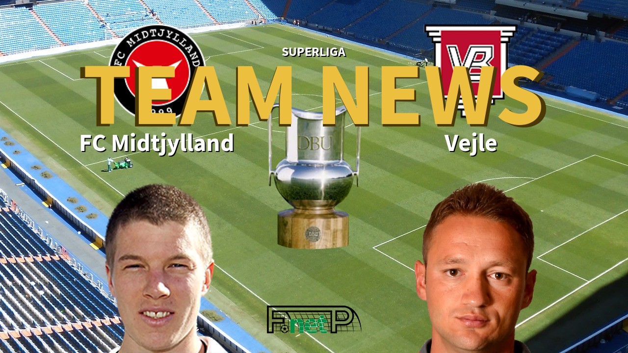 Superliga News: FC Midtjylland vs Vejle BK Confirmed Line-ups
