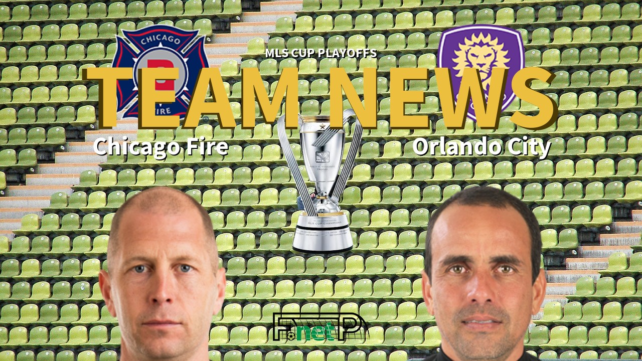 MLS Cup Playoffs News: Chicago Fire vs Orlando City Confirmed Line-ups