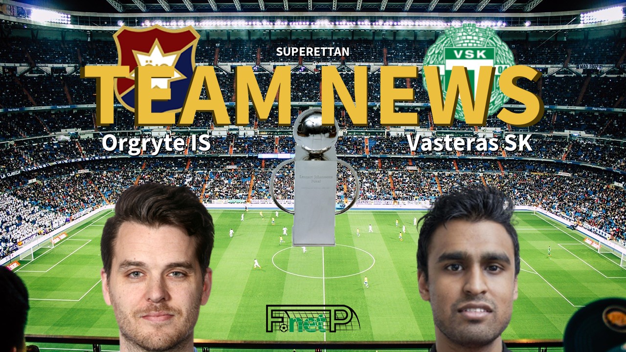 Superettan News: Orgryte vs Västerås SK Confirmed Line-ups